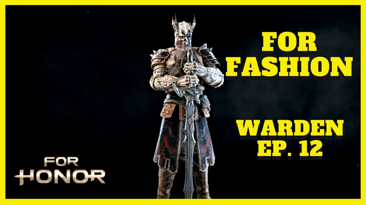 For Honor: Ultimate Warden Customization (Episode 12: Personal Loadouts)