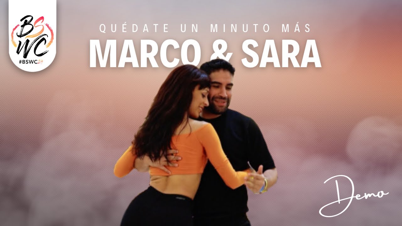 MARCO & SARA [Quédate un minuto más - Danny D] @BSWC24 🧡