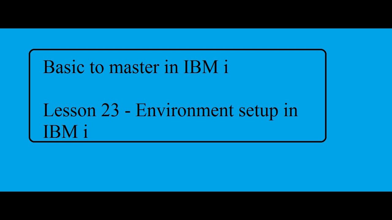 Basic to master in IBM i Lesson 23: Environment setup in IBM i