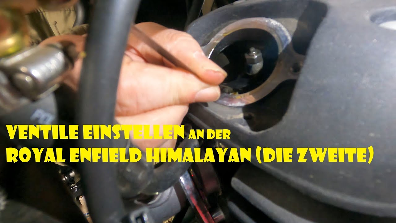 Ventile einstellen an der Royal Enfield Himalayan (die Zweite)