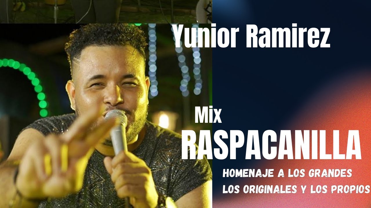 Mix Raspacanilla - Yunior Ramirez Homenaje a los Grandes Los Originales y Los Propios