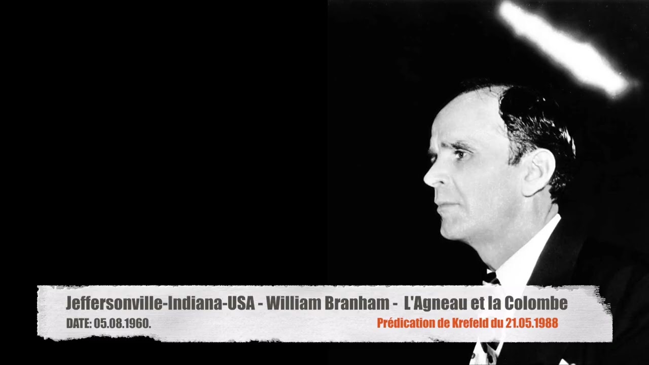 William Branham 05.08.1960 - L'Agneau et la Colombe (LAMB AND DOVE) - Krefeld 21.05.1988