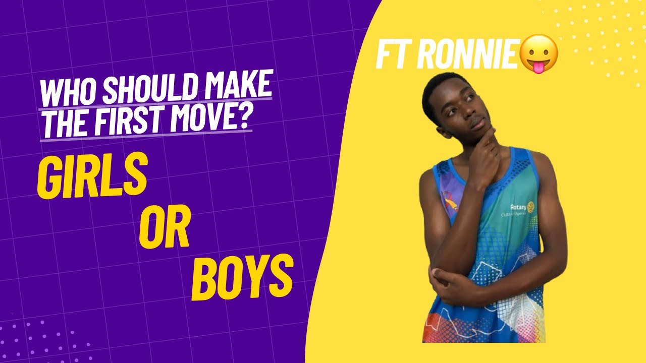Who should make the first move? Girls or Boys?🤔