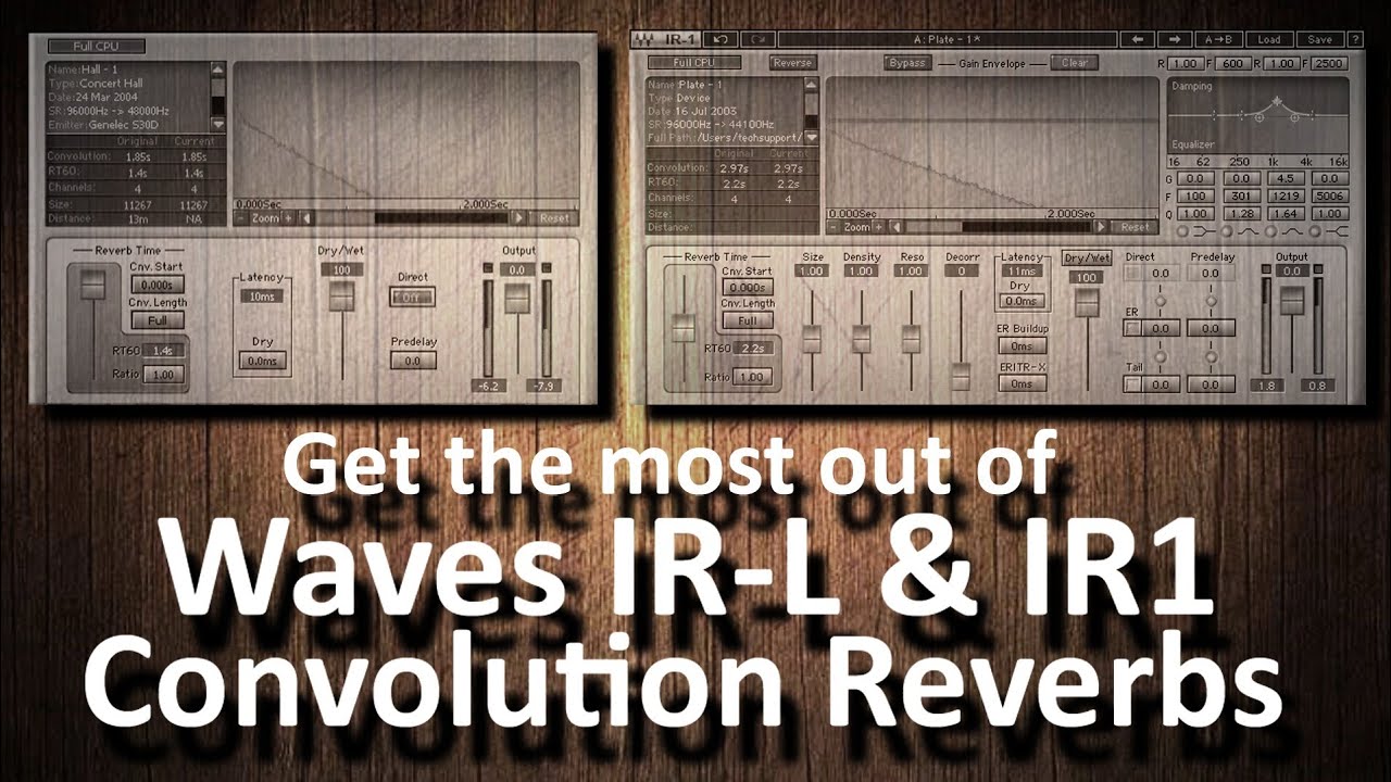 Get the most out of Waves IR-L & IR1 Convolution Reverbs