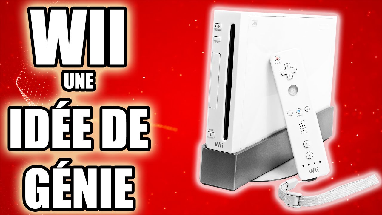 LA NINTENDO WII : L'IDÉE DE GÉNIE DE NINTENDO