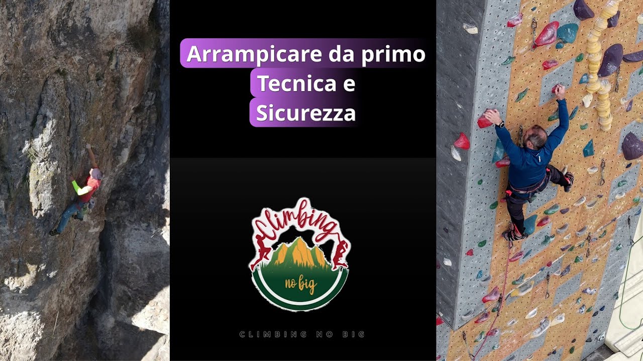 Scalare da primo: tecnica e sicurezza per l'arrampicata sportiva da capo cordata