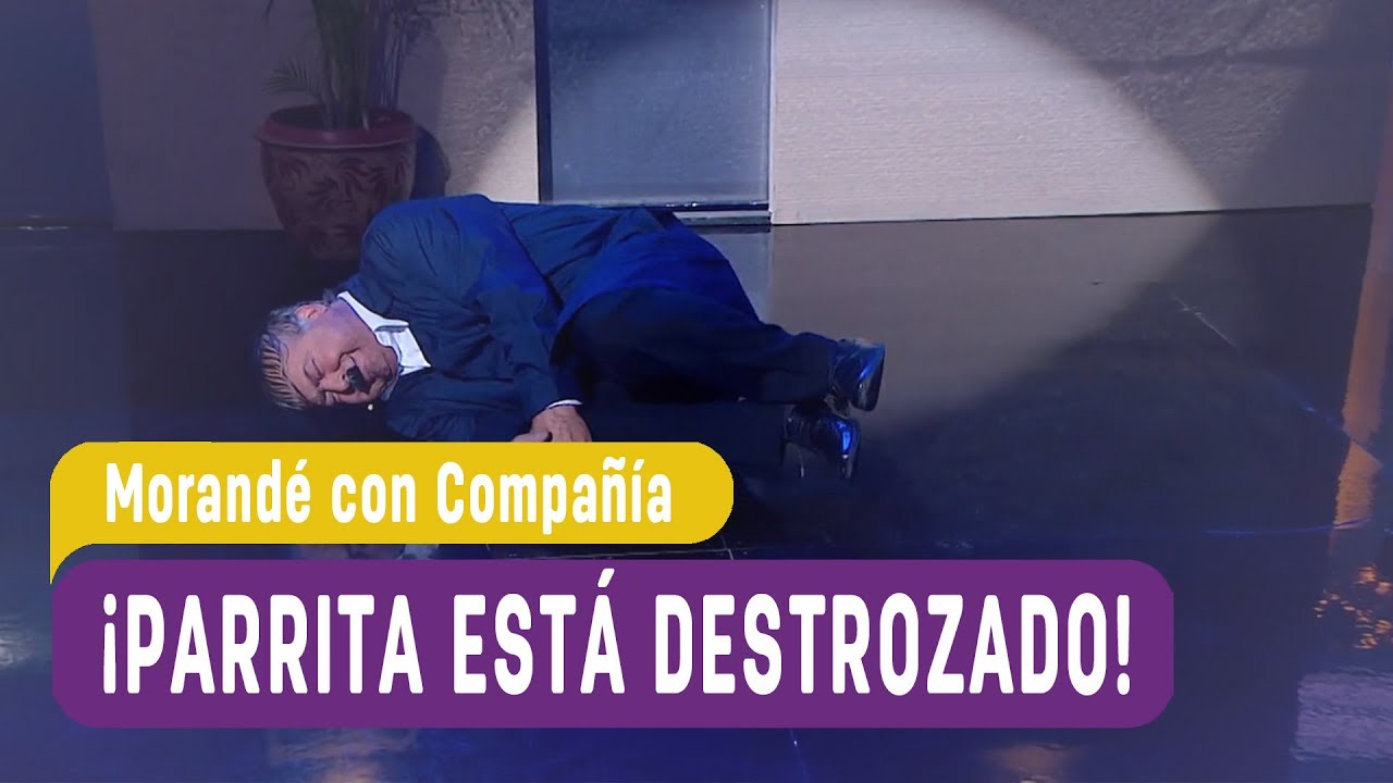¡Parrita está destrozado! - Morandé con Compañía 2017