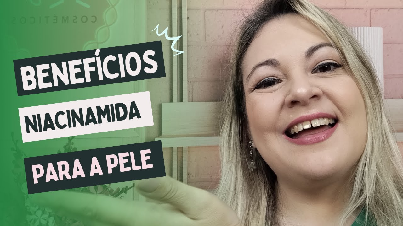 Benefícios da Niacinamida para a pele