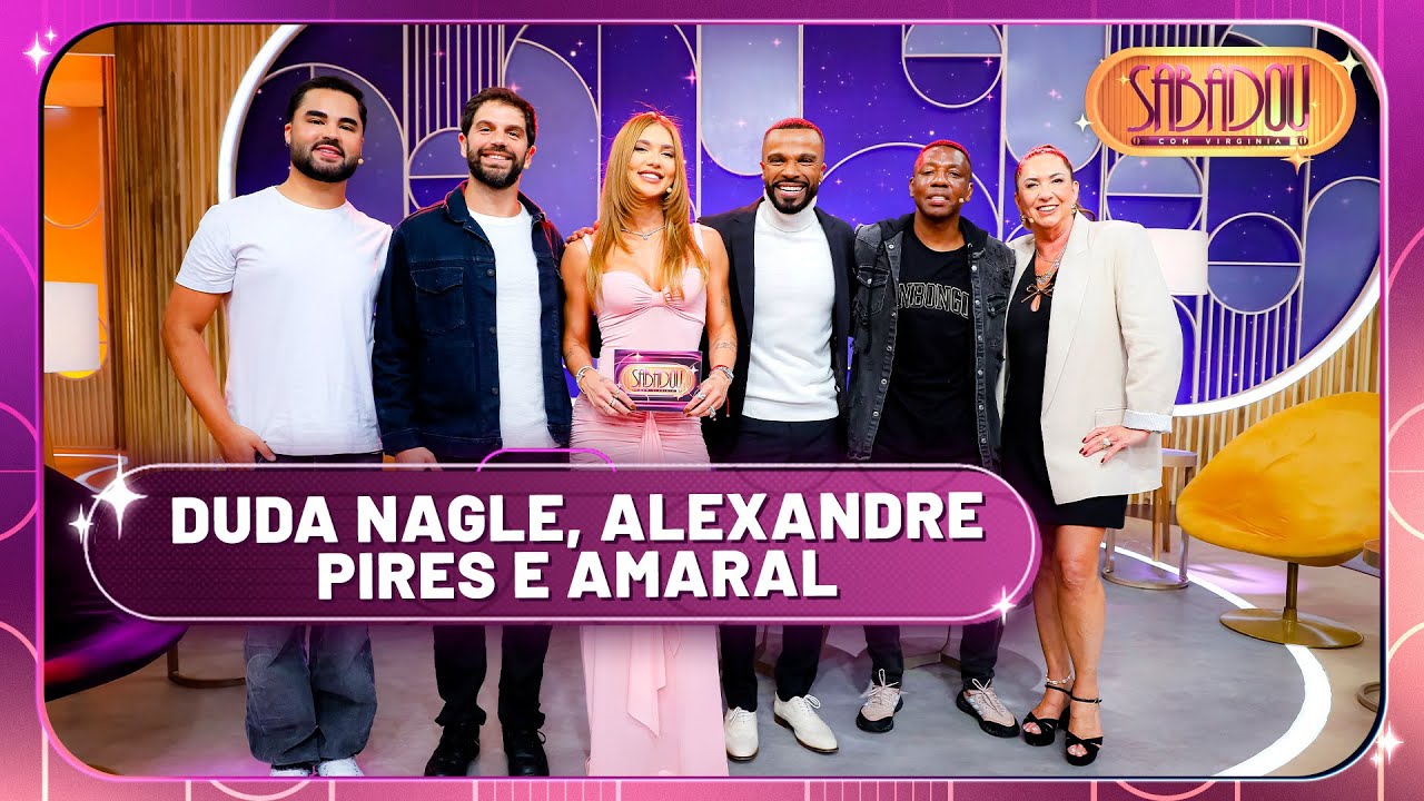 Sabadou com Virginia recebe Duda Nagle, Alexandre Pires e Amaral | Sabadou com Virginia (12/07/25)