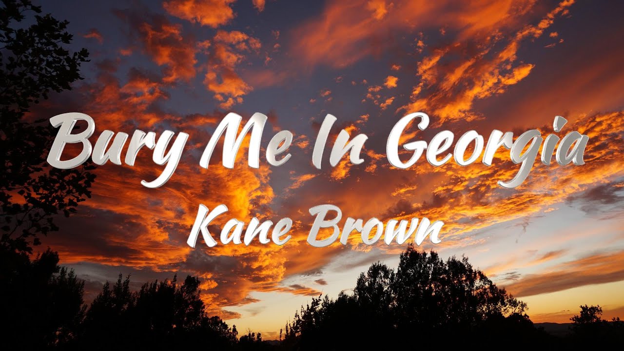 Kane Brown – Bury Me In Georgia (Lyrics)
