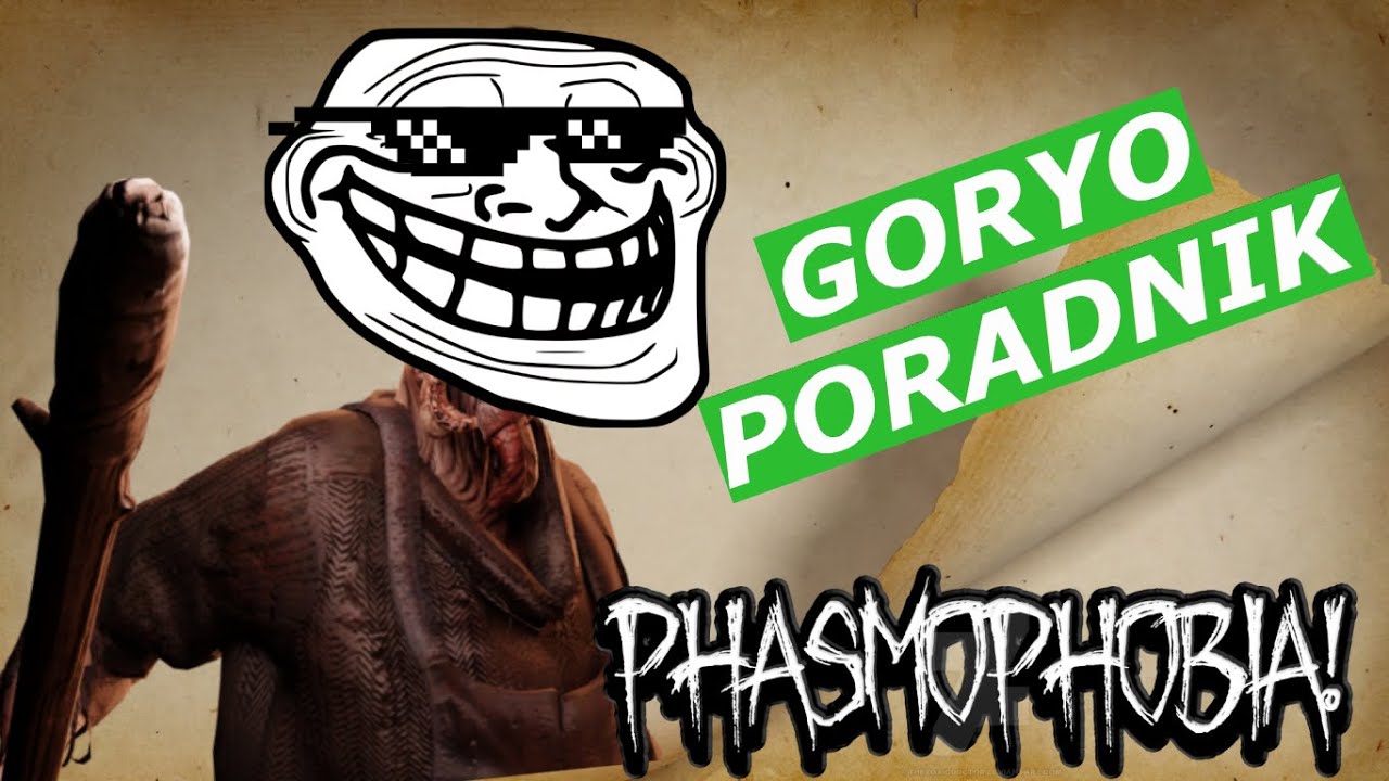 Phasmophobia👻: GORYO - Jak Rozpoznać?