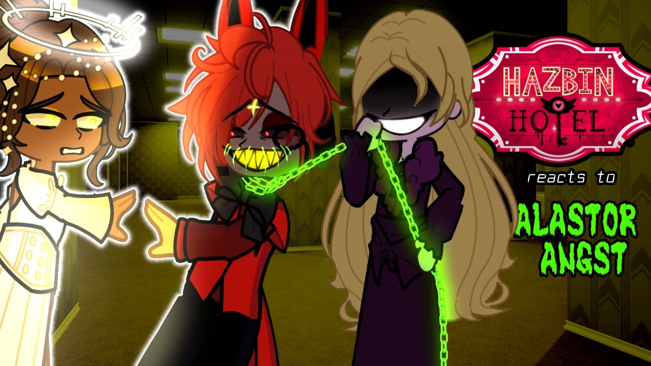 Hazbin Hotel reacts to Alastor Angst 🇺🇸🛎️ 😈  Gacha 2 Hazbin Hotel Prime reacts to TikTok