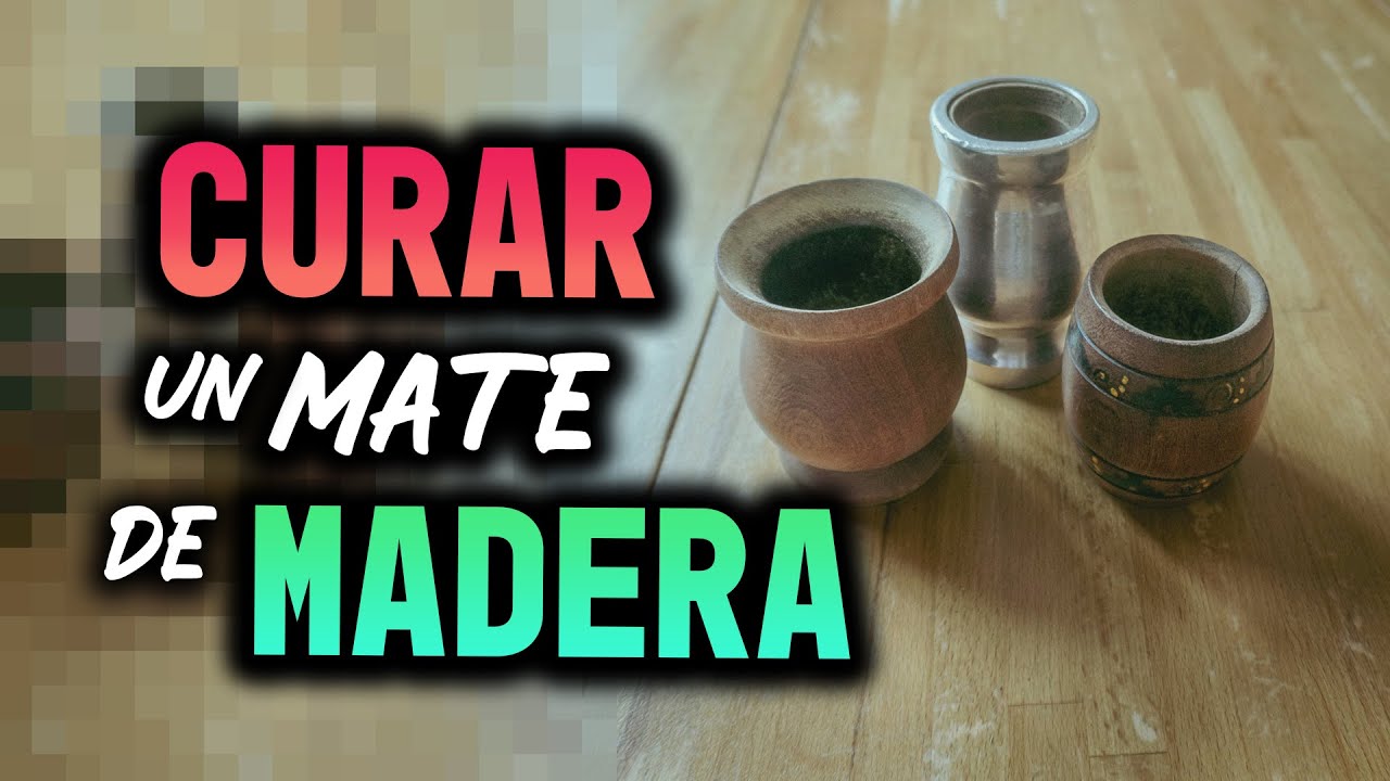 Cómo CURAR un mate de MADERA
