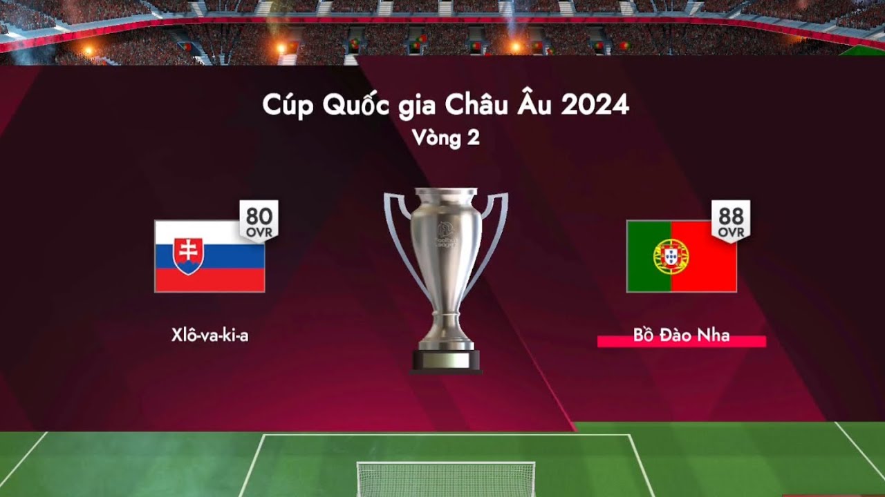 Football League 2026 | Giải VĐQG Châu Âu 2024 - Vòng 2 (Slovakia - Bồ Đào Nha) | GhastMeow Games