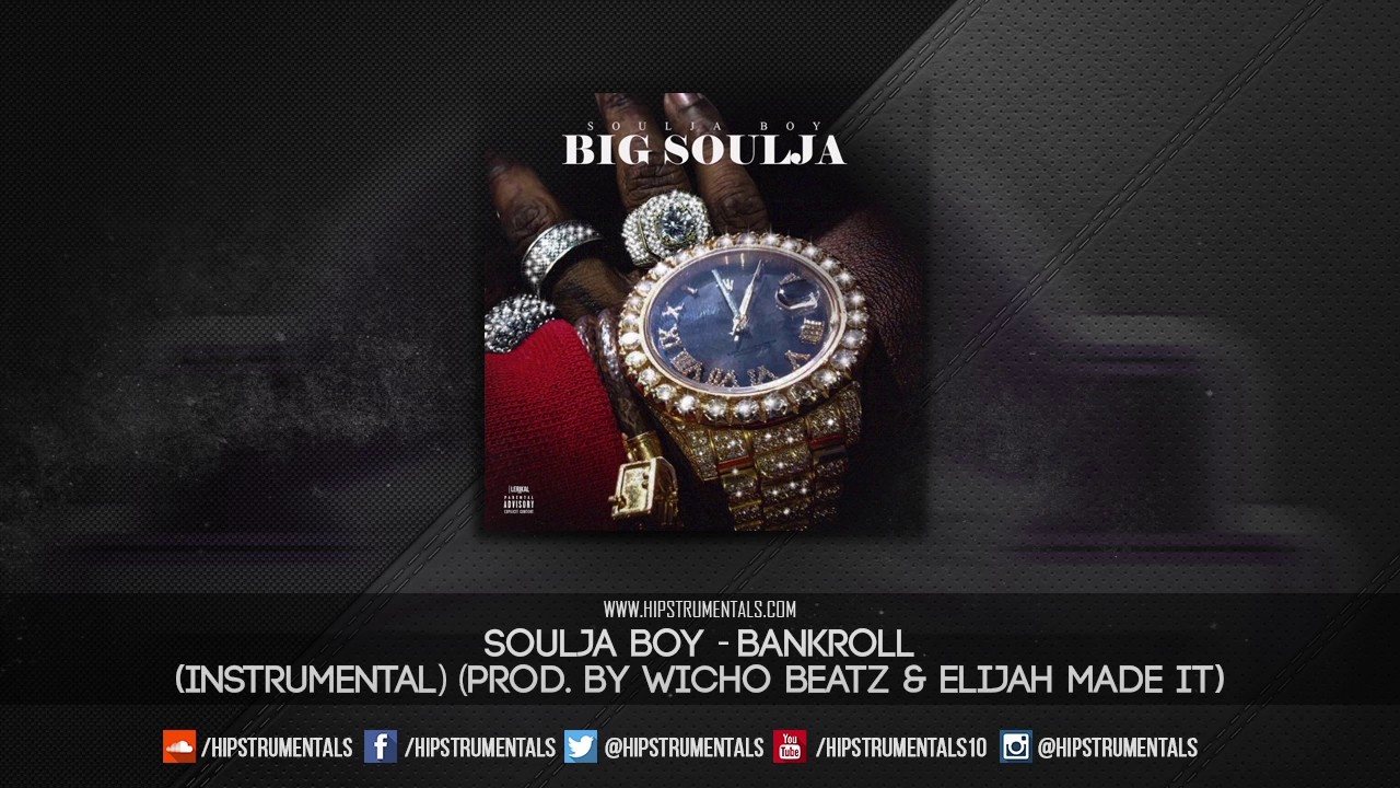 Soulja Boy - Bankroll [Instrumental] (Prod. By Wicho Beatz & Elijah Made It)