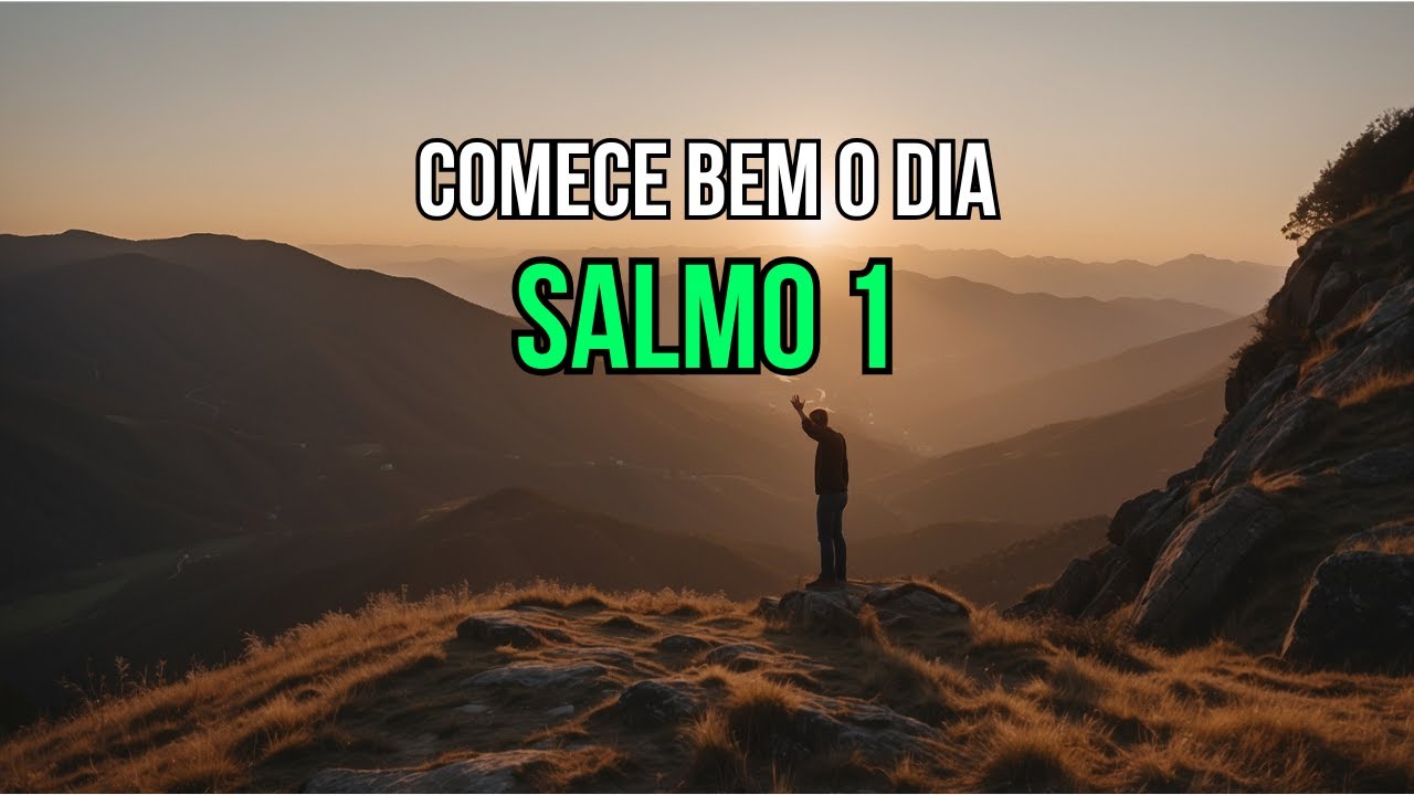 Oração da Manhã com o SALMO 1 | Caminhos ABENÇOADOS, PROSPERIDADE E PROTEÇÃO