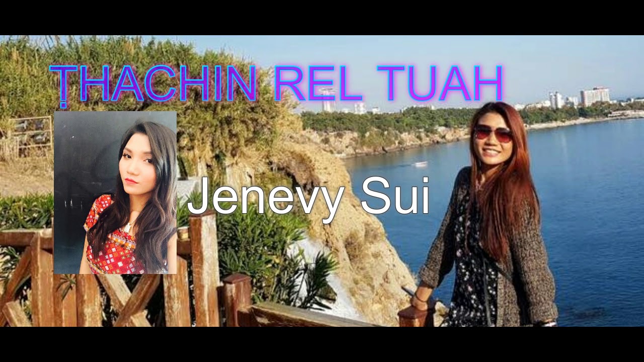 Thachin Rel Tuah || Jenevy Sui (Lai Pathian Hla)