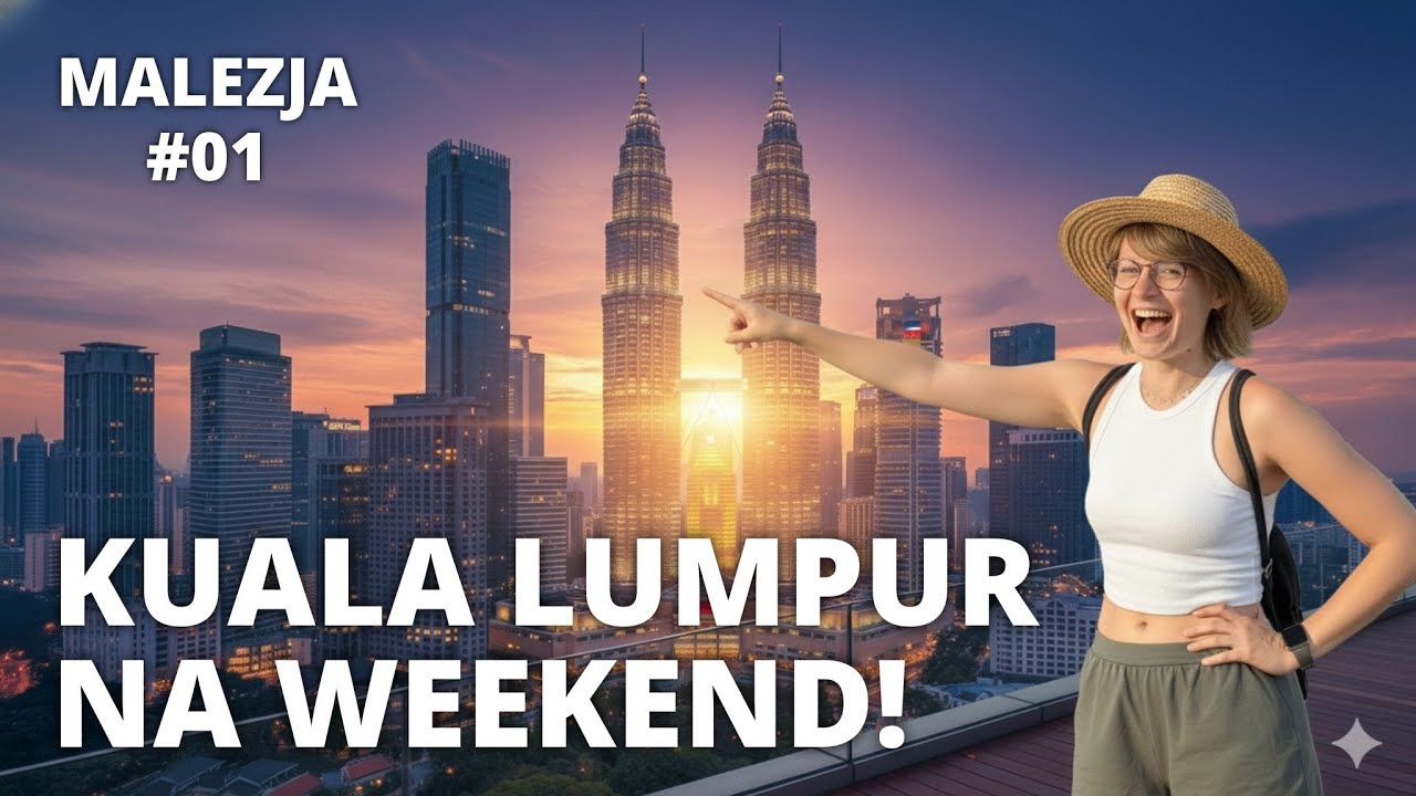 Zwiedzamy Kuala Lumpur | Malezja | Petronas Towers | warany | cyfrowi nomadzi | praca zdalna