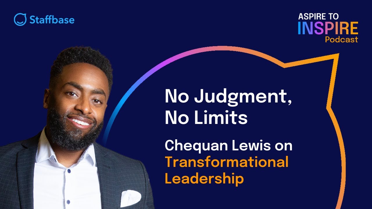 No Judgment, No Limits: Chequan Lewis on Transformational Leadership