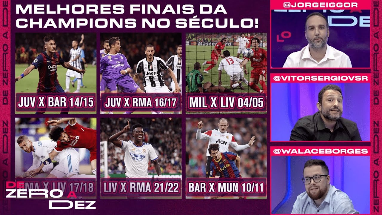 QUAL FOI A MELHOR E A PIOR FINAL DA CHAMPIONS NO SÉCULO? CRAVAMOS! | DE ZERO A DEZ