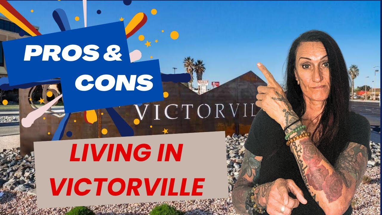 Pros and Cons of Victorville, CA | Expert Insights by Trish Vander Mooren