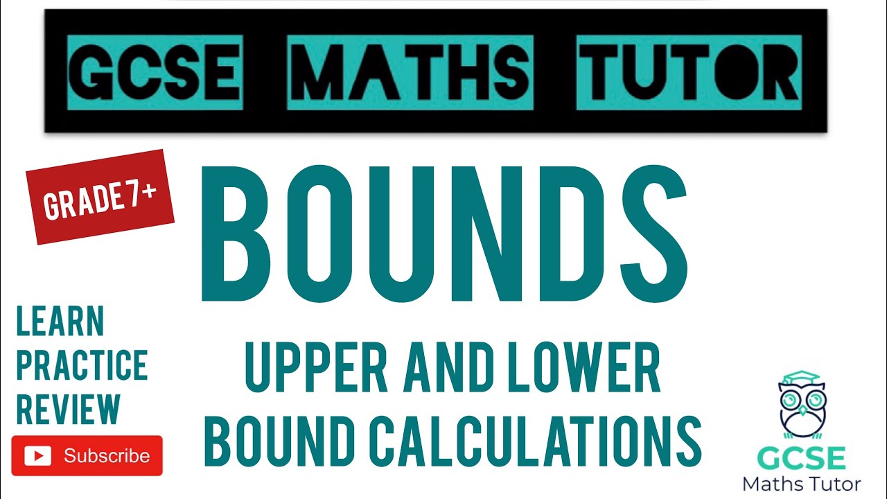Bounds - Upper and Lower Bound Calculations | Grade 7-9 Maths Series | GCSE Maths Tutor