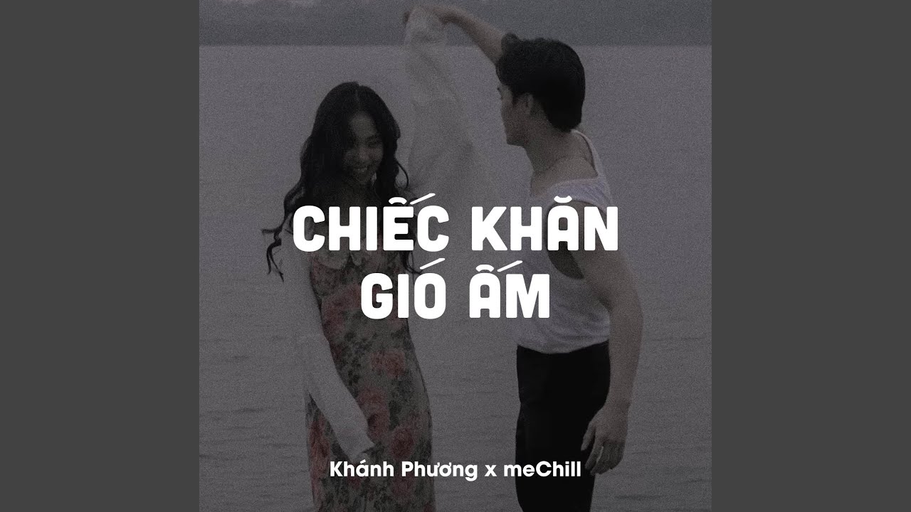 Chiếc Khăn Gió Ấm (Lofi Chill)