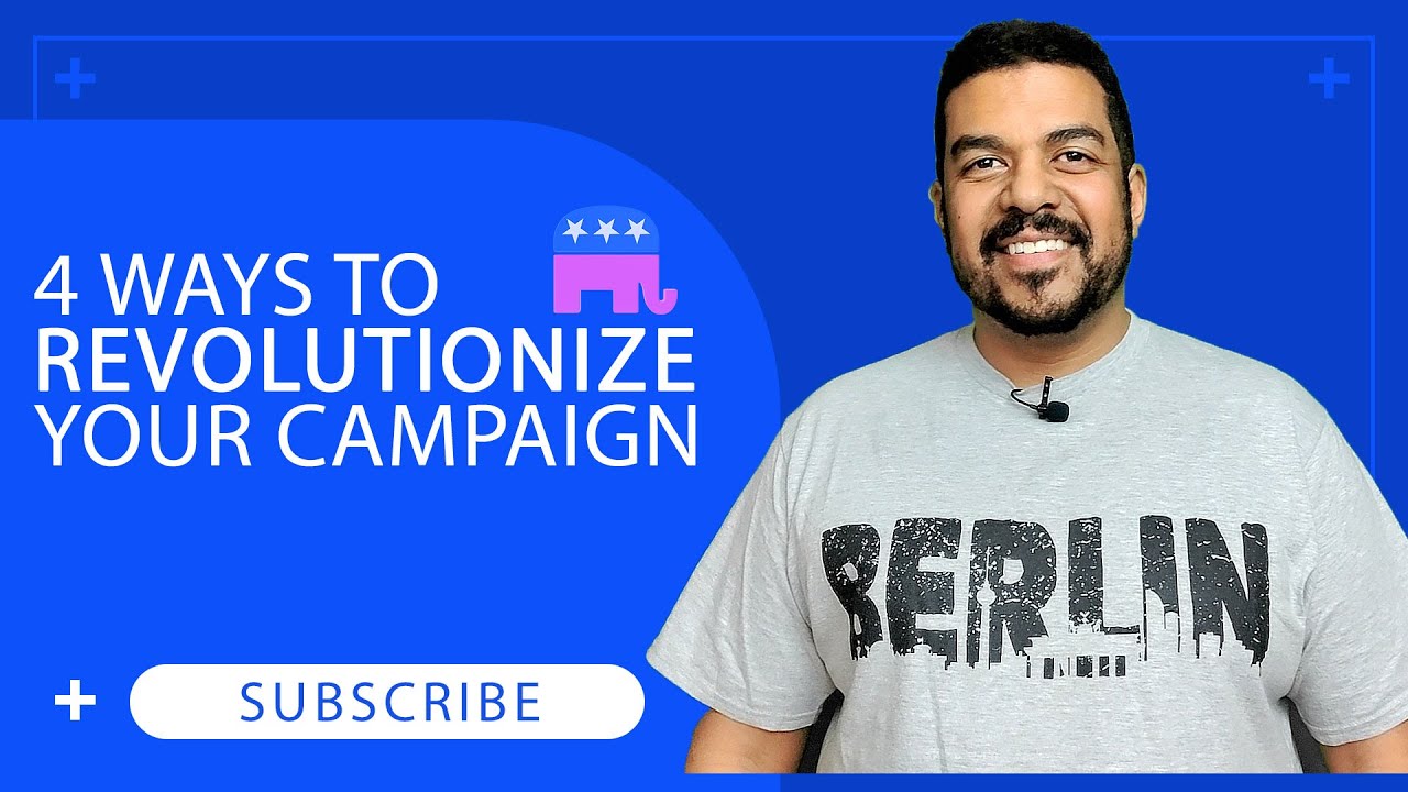 4 Ways to Revolutionize Your Campaign