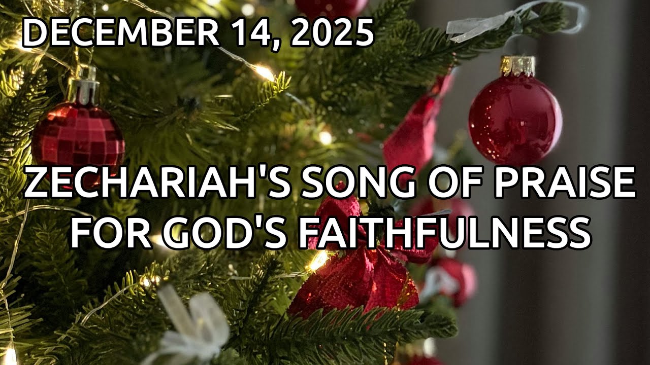 Zechariah's Song of Praise For God's Faithfulness