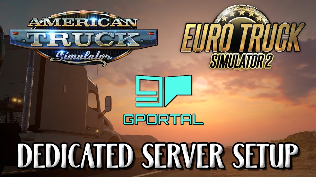 G-Portal Dedicated ETS2/ATS Server Setup - Step by Step Walkthrough