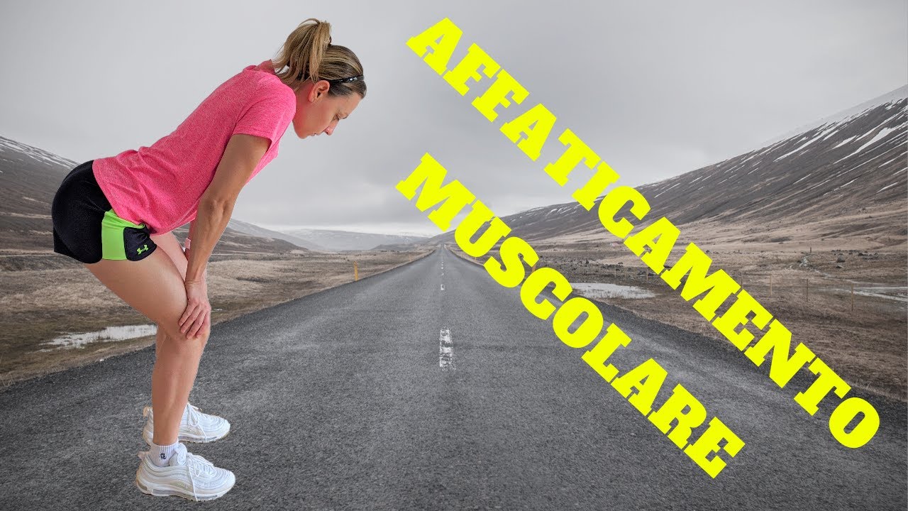 [ITA] AFFATICAMENTO MUSCOLARE - Cause, allenamento, alimentazione e prevenzione