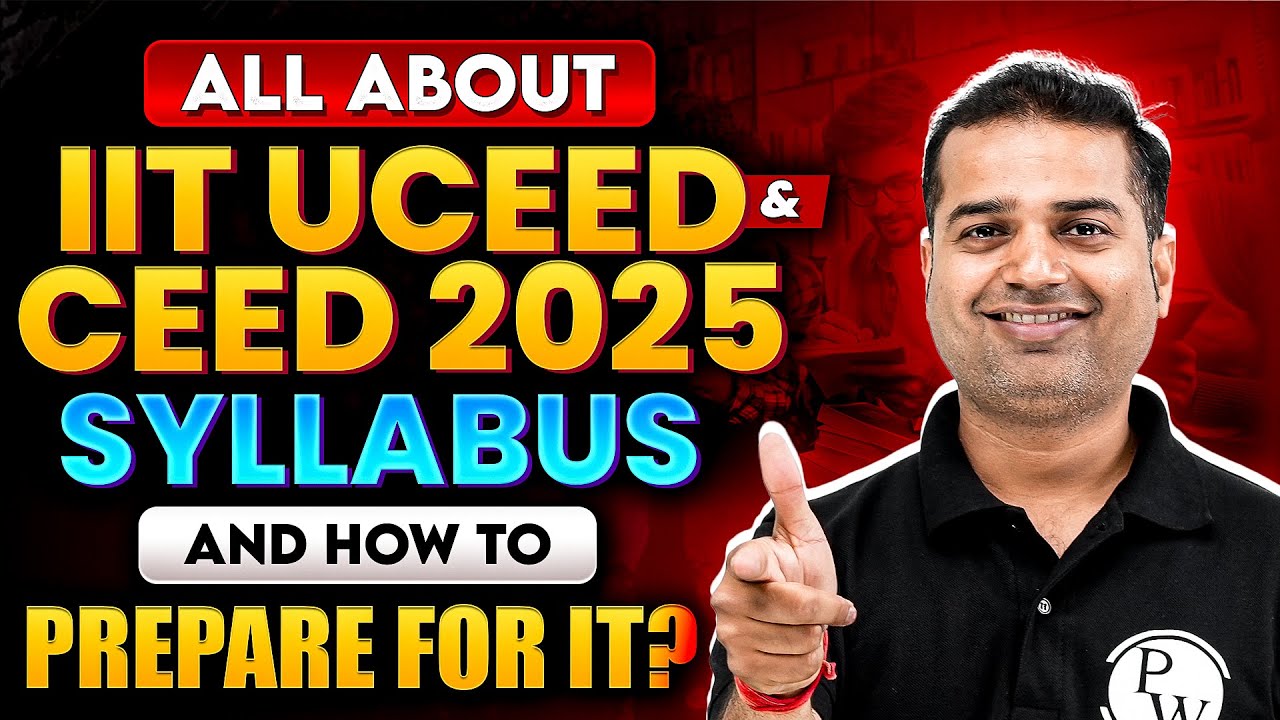 All about IIT UCEED AND CEED 2025 Syllabus | How to Prepare for IIT UCEED AND CEED