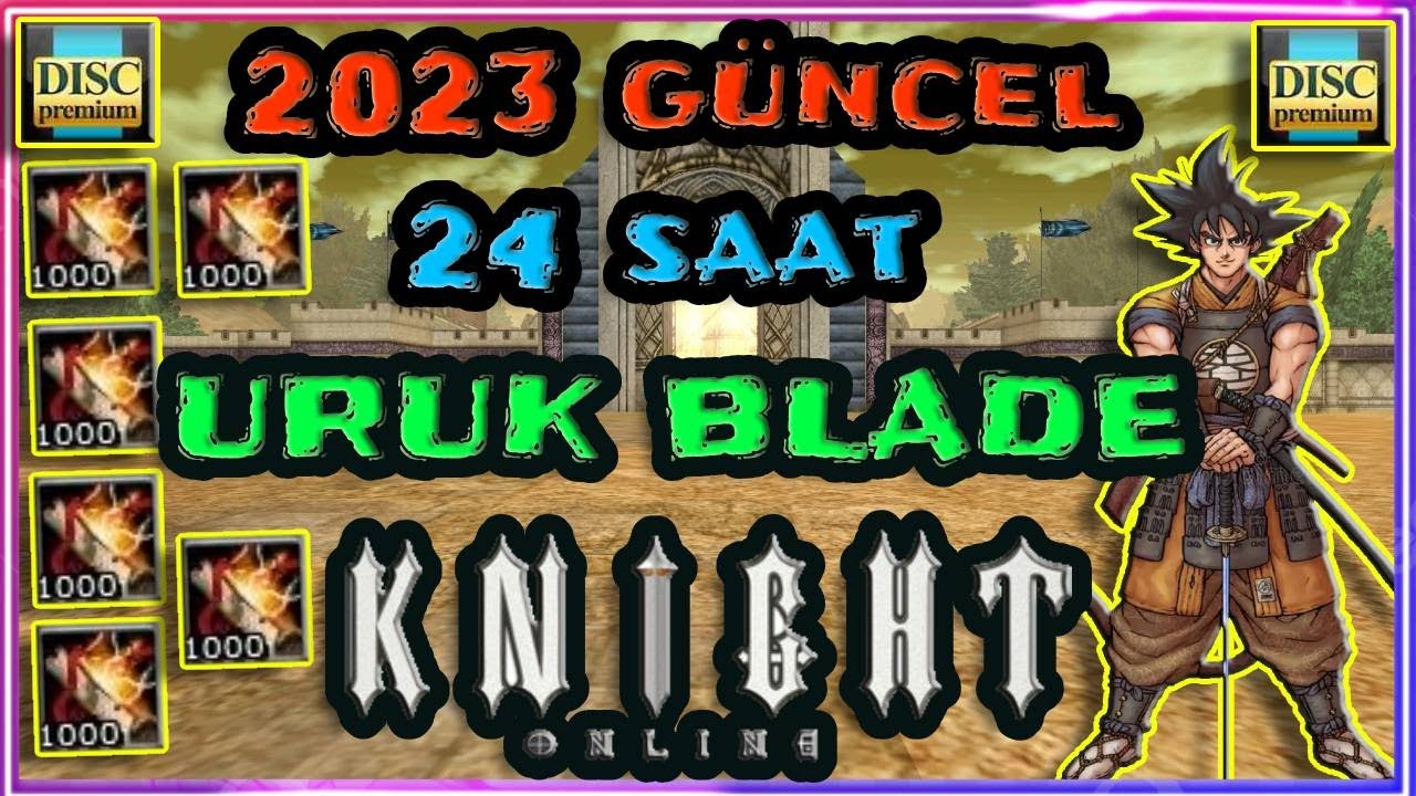 2023 GÜNCEL 24 SAAT URUK BLADE FARM #knightvideo #knightonlinefarm @FarmerParadise