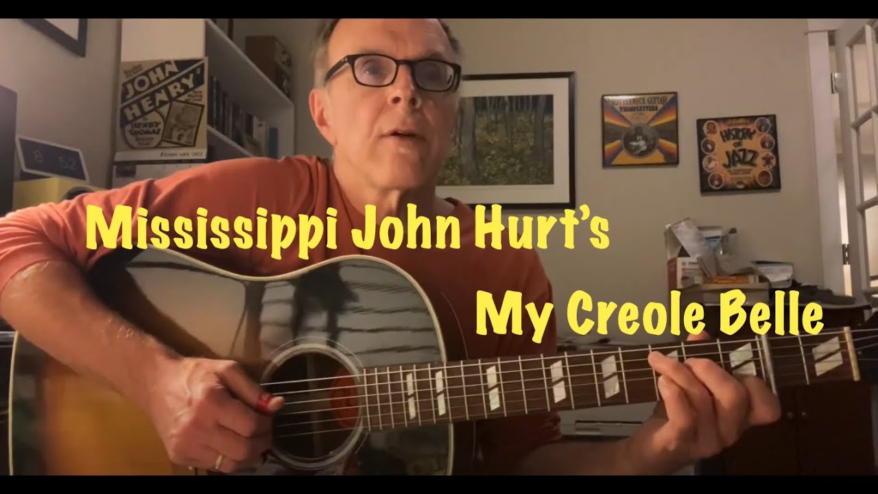 How To Fingerpick Like Mississippi John Hurt: My Creole Belle