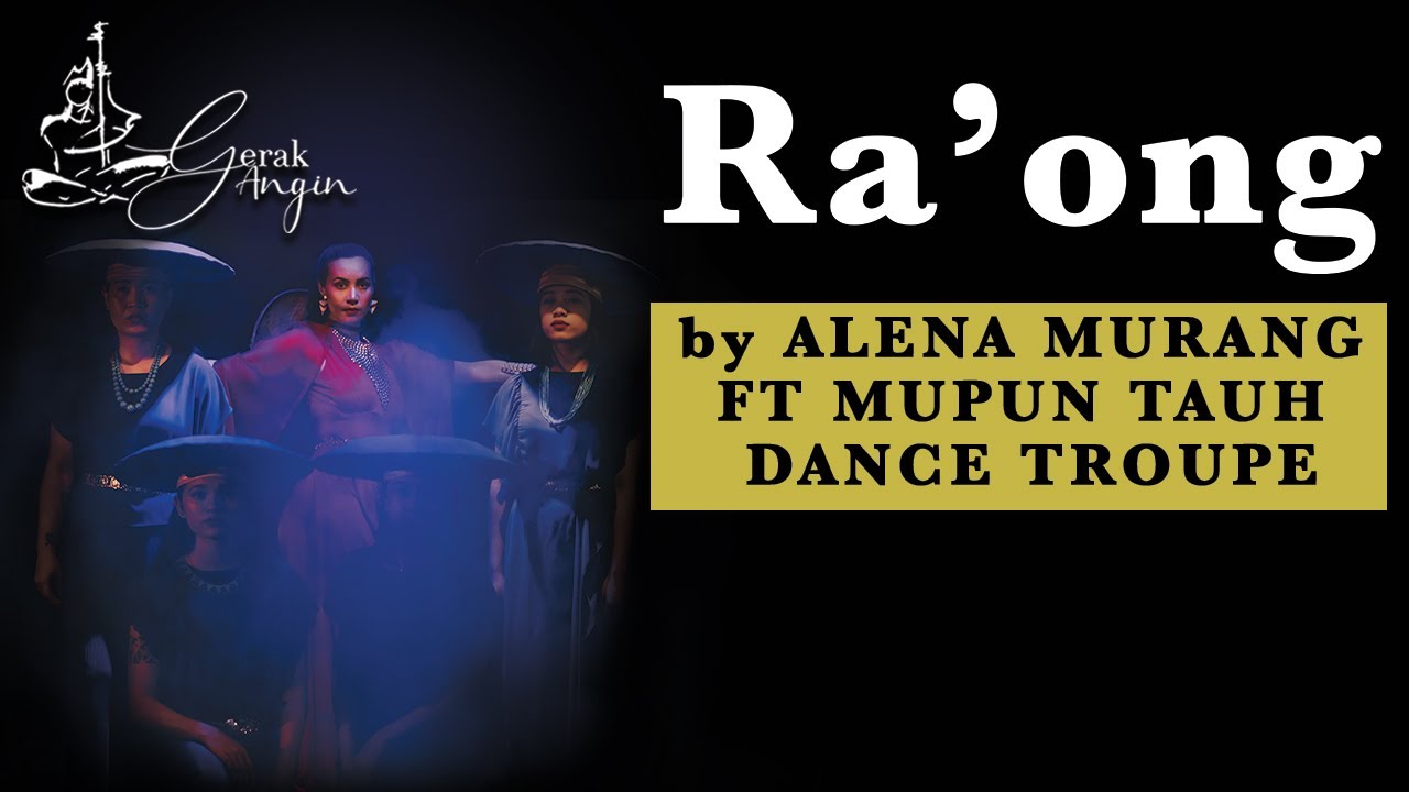 Alena Murang  Ra'ong with Mupun Tauh Dance Troupe
