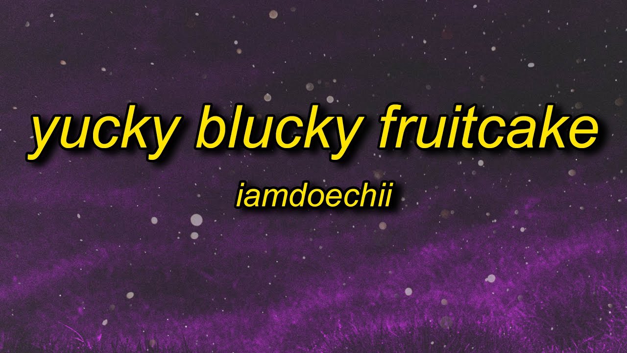 Iamdoechii - Yucky Blucky Fruitcake (Lyrics) | doechii why don't you introduce yourself to the class