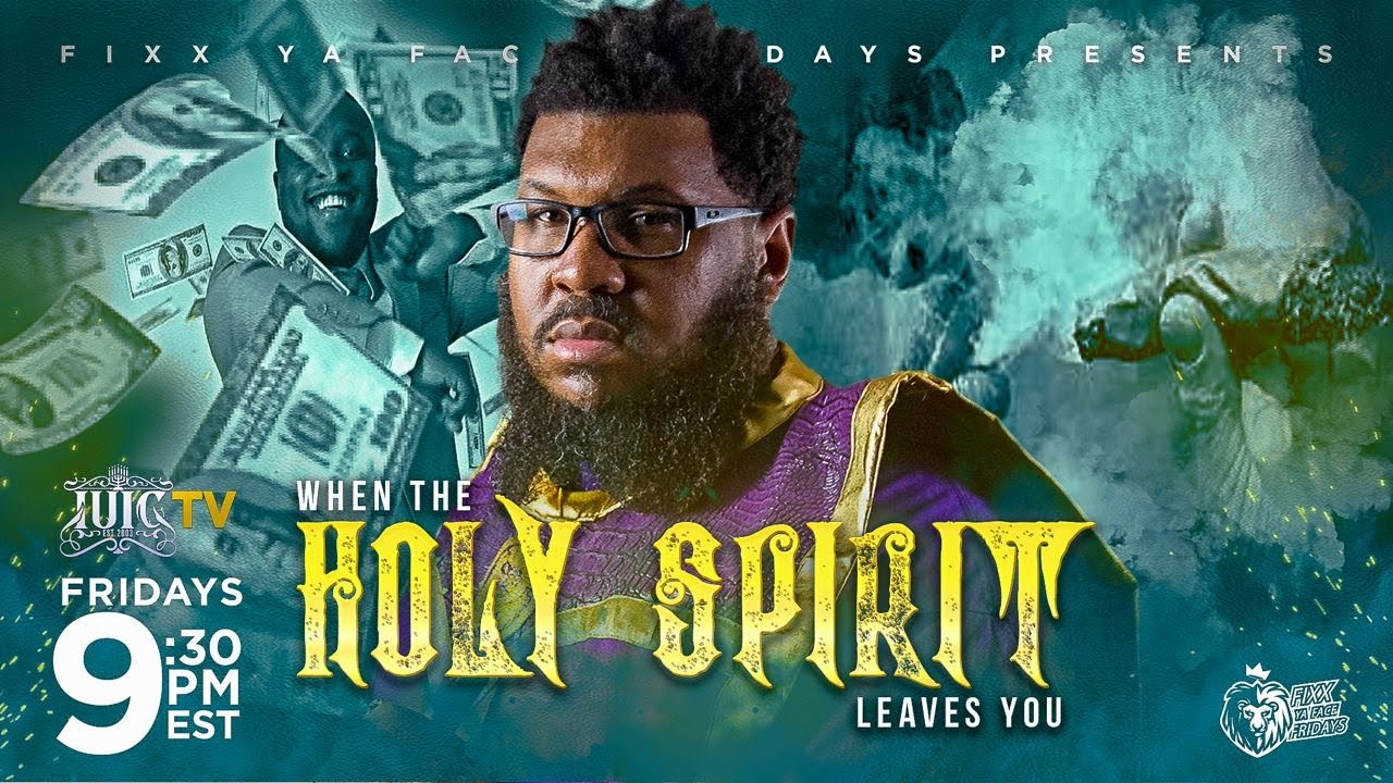 #IUIC Fixx Ya Face Fridays! When The Holy Spirit Leaves You!