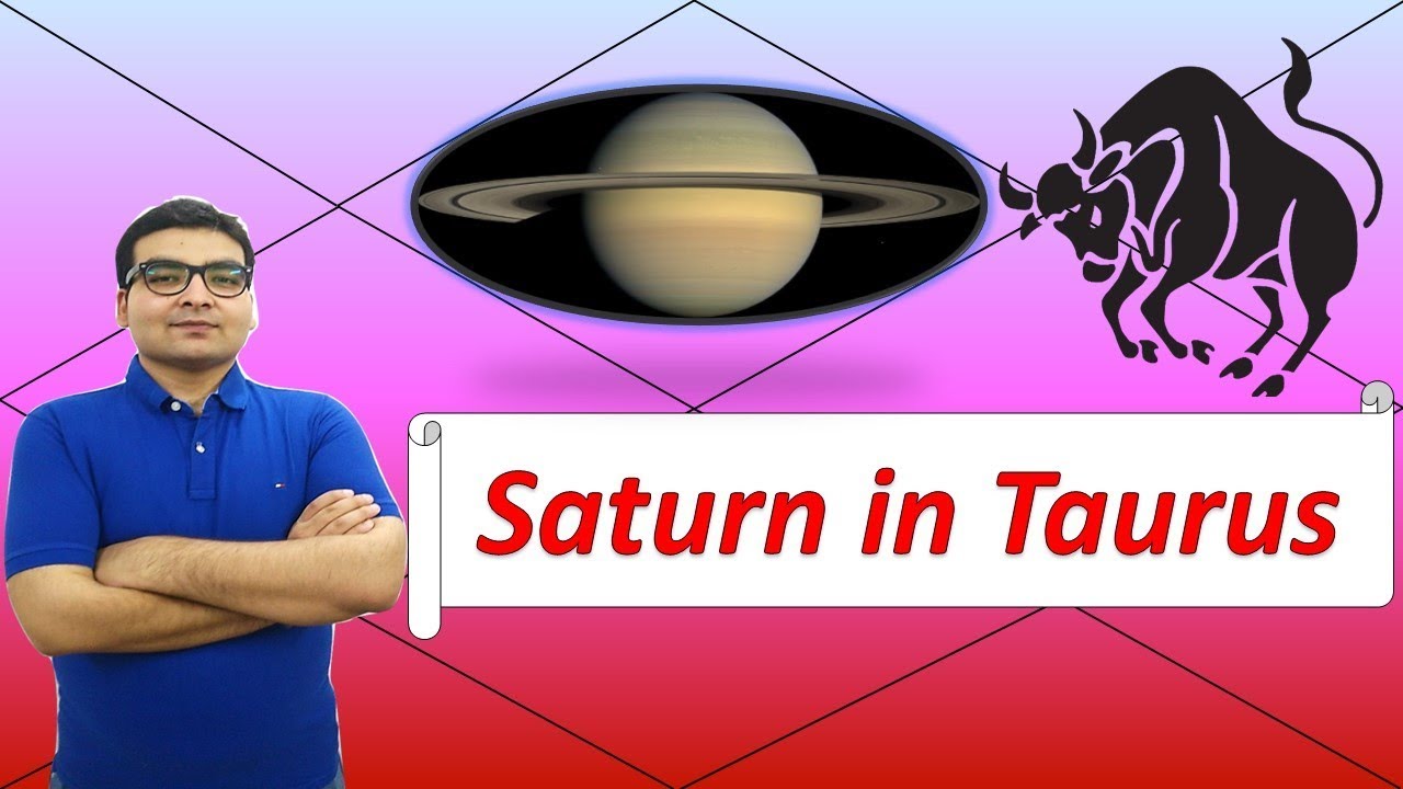 Saturn in Taurus (Traits and Characteristics) | Vedic Astrology