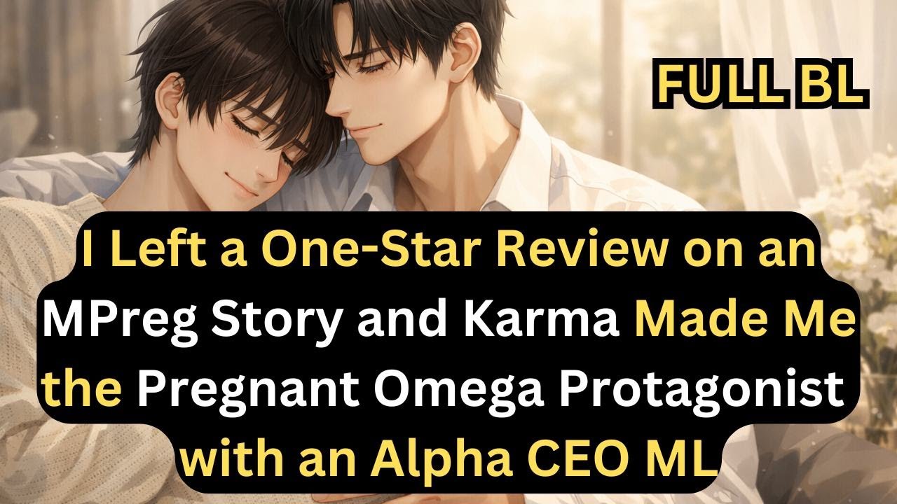 Criticized an MPreg ABO Novel Online—And Tranmigrated as the Pregnant MC. Bad Karma, I Guess. #bl
