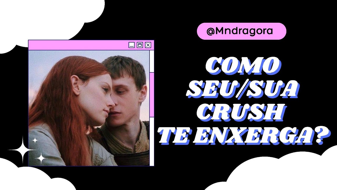 🔎⁉️ COMO SEU/SUA CRUSH TE ENXERGA?