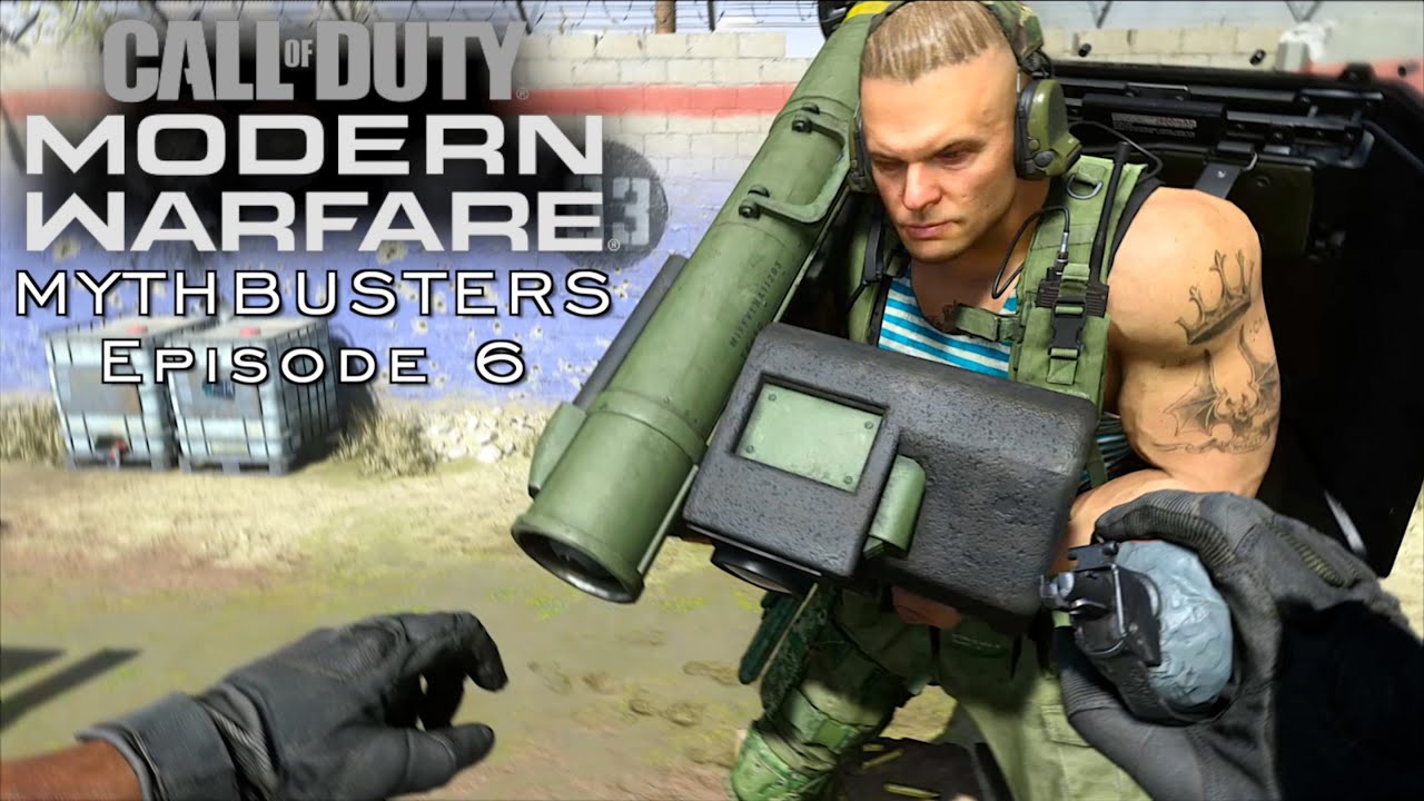Modern Warfare Mythbusters : Episode 6