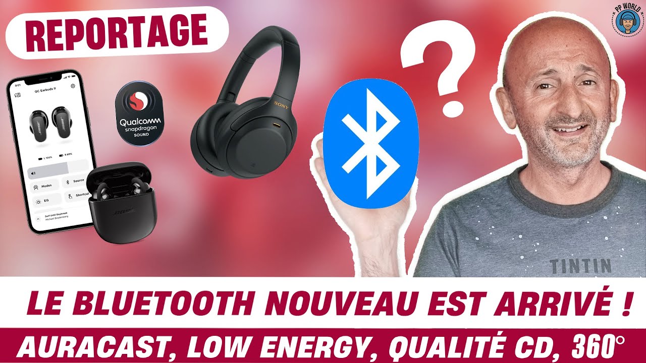REPORTAGE : Le BLUETOOTH Nouveau Est Arrivé ! (Auracast, 