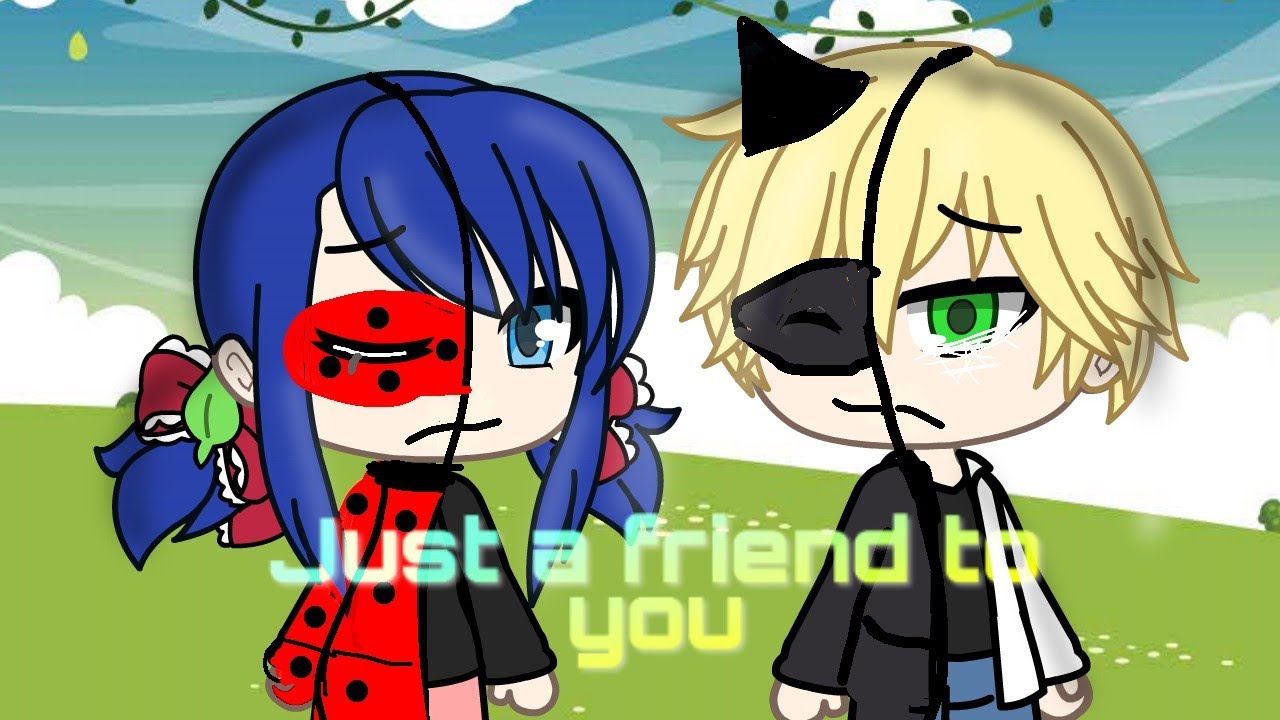 Just a friend to you GLMV | Miraculous version Adrienette+Ladynoir = Marichat |Valentine special❤️💖