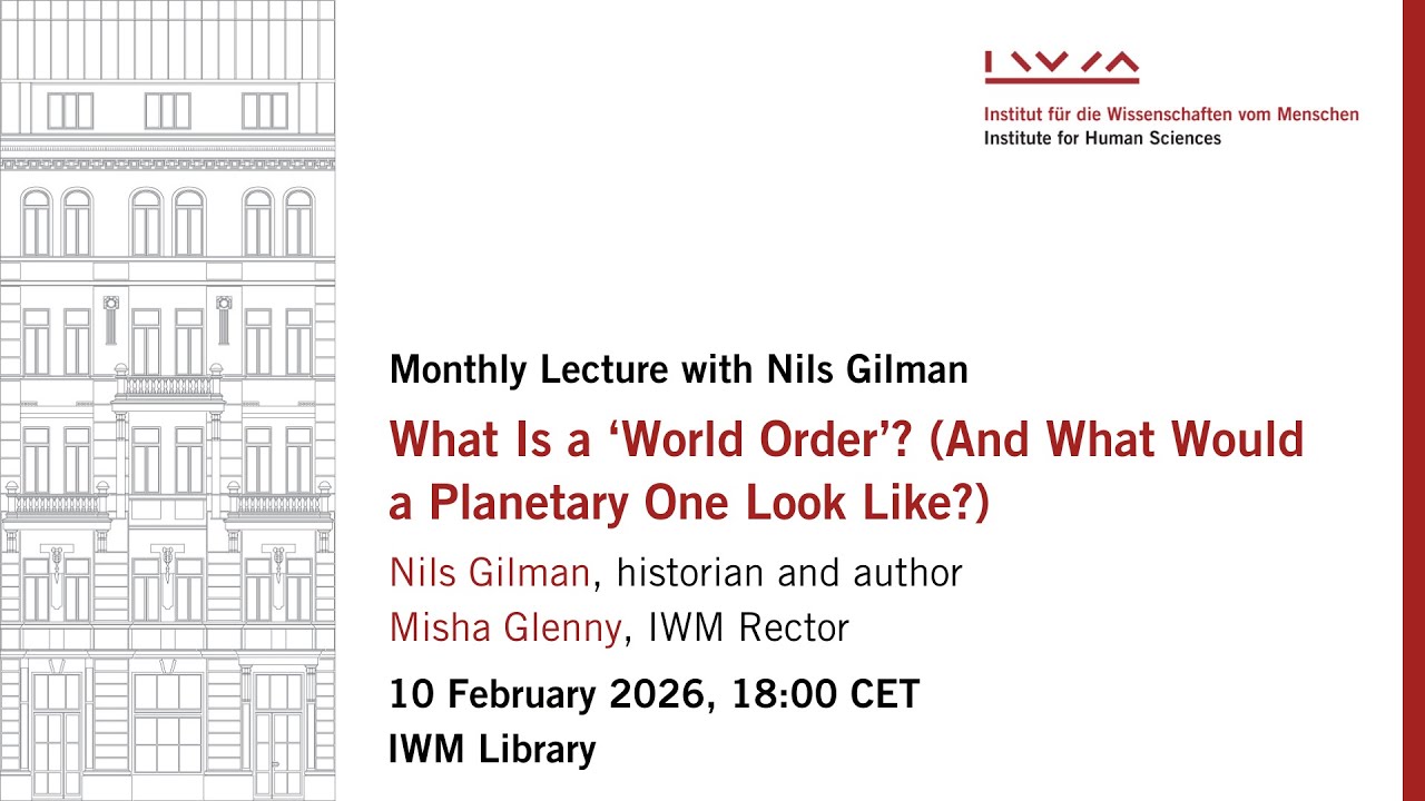 NILS GILMAN: What Is a ‘World Order’? (And What Would a Planetary One Look Like?)