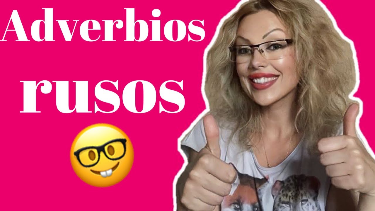 RUSO: Todo sobre los ADVERBIOS rusos