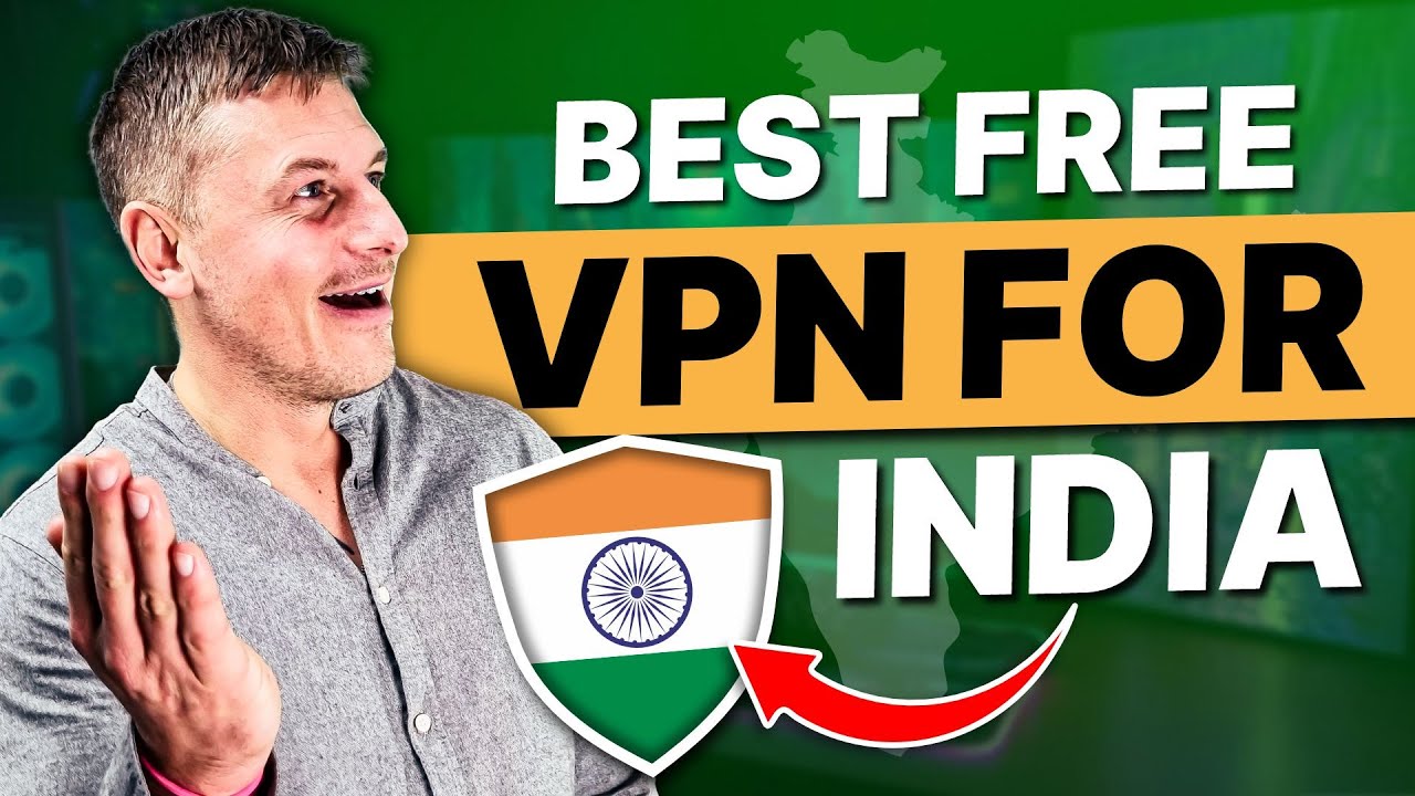 Best Free VPN for India: Top Picks for Secure Browse