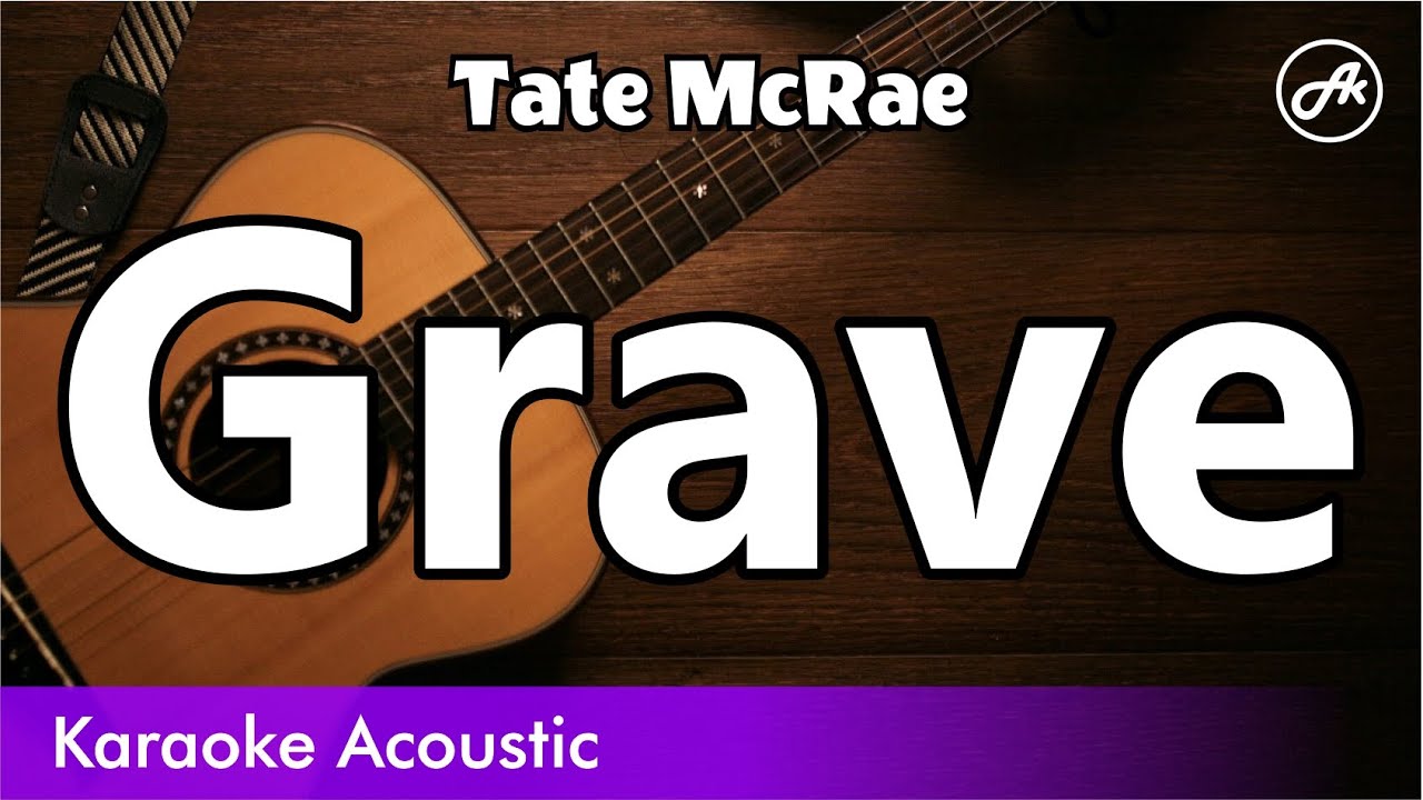 Tate McRae - Grave (SLOW acoustic karaoke)