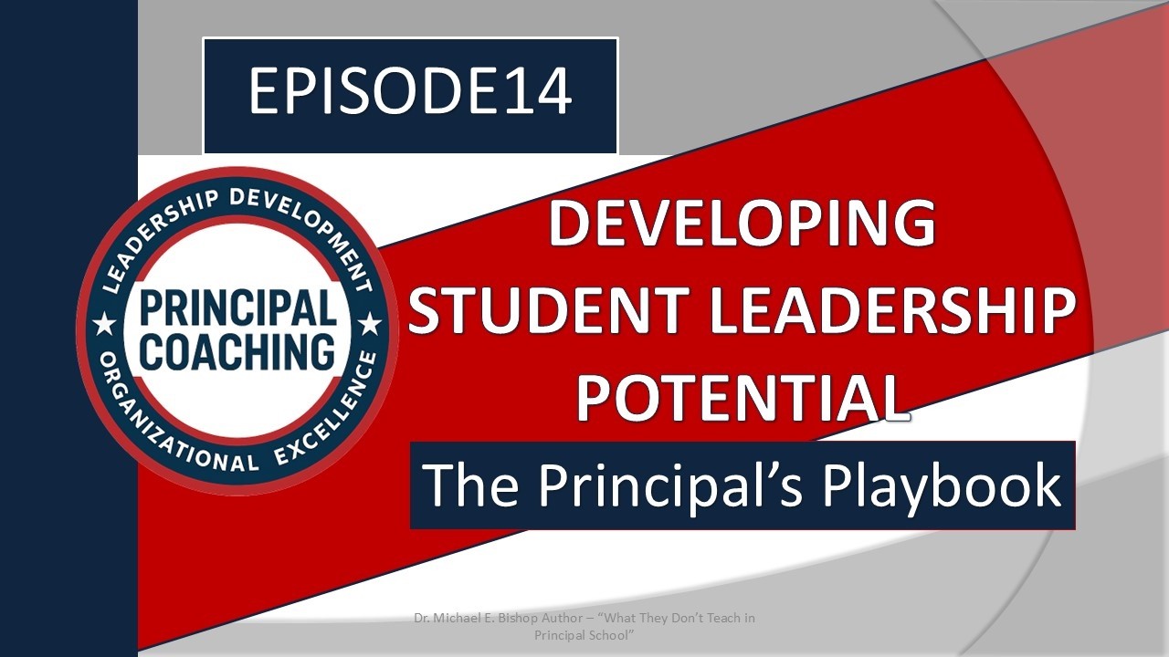 The Principal’s Playbook – Episode 14: Developing Student Leadership Potential