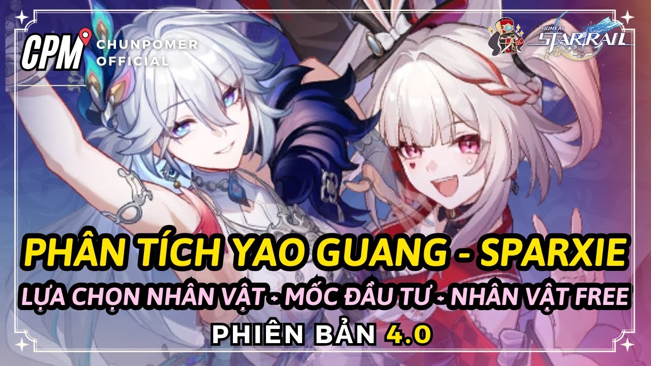 YAO GUANG - SPARXIE | LỰA CHỌN NHÂN VẬT - CHỌN 5 SAO MIỄN PHÍ - MỐC ĐẦU TƯ 4.0 | Honkai Star Rail