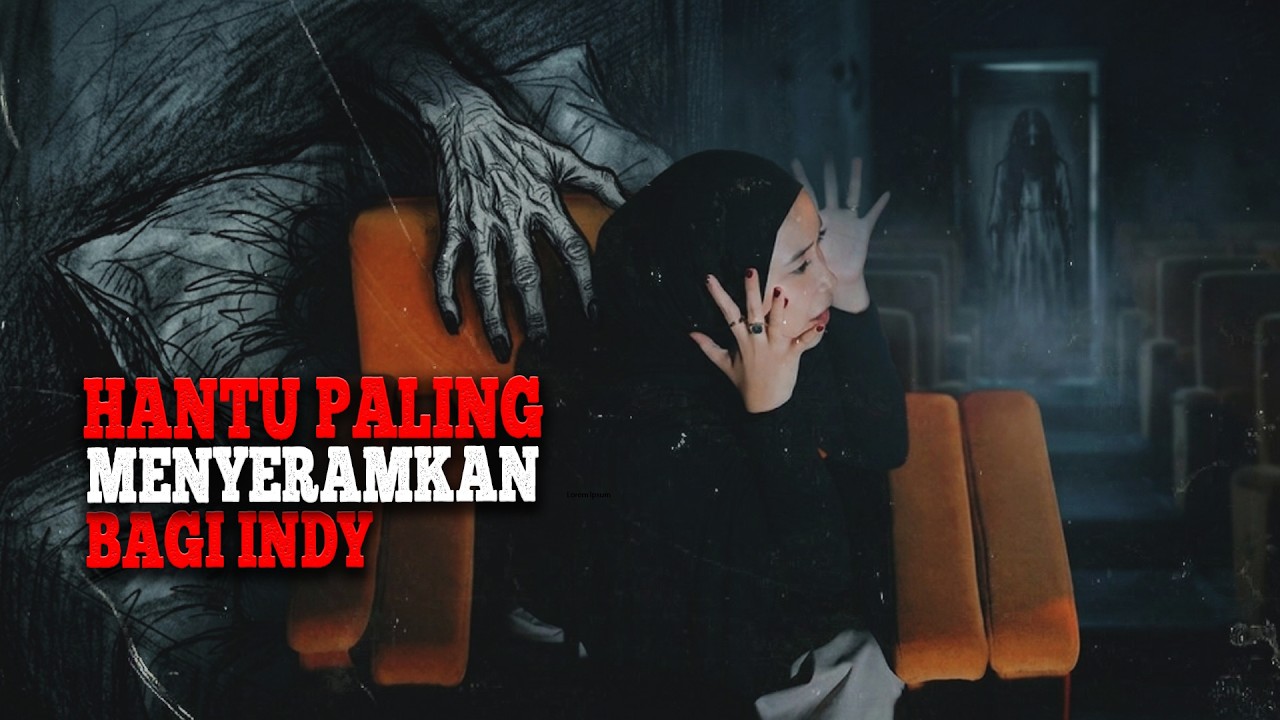 HANTU PALING MENYERAMKAN BAGI INDY #jurnalceritamisteri